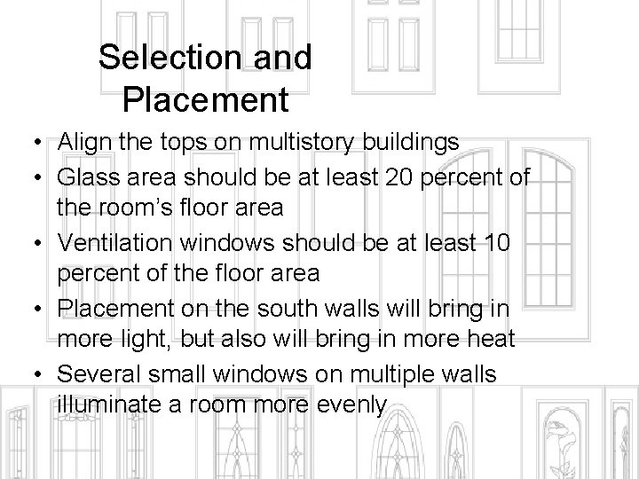 Selection and Placement • Align the tops on multistory buildings • Glass area should