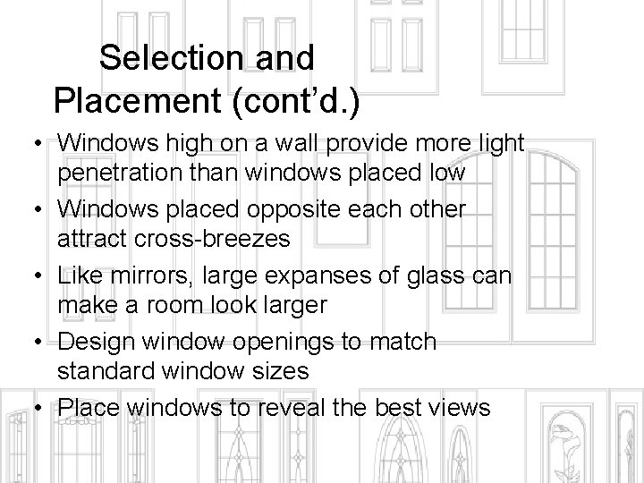 Selection and Placement (cont’d. ) • Windows high on a wall provide more light