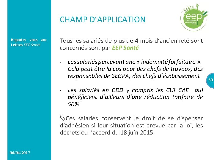 CHAMP D’APPLICATION Reportez vous aux Lettres EEP Santé Tous les salariés de plus de