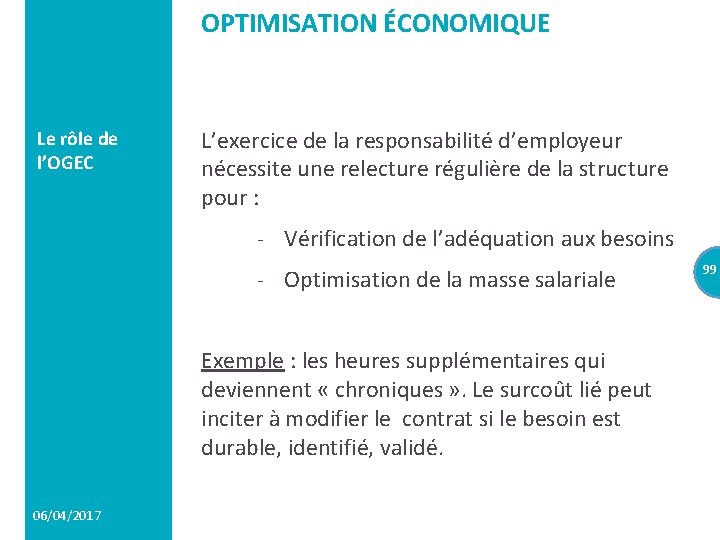 OPTIMISATION ÉCONOMIQUE Le rôle de l’OGEC L’exercice de la responsabilité d’employeur nécessite une relecture