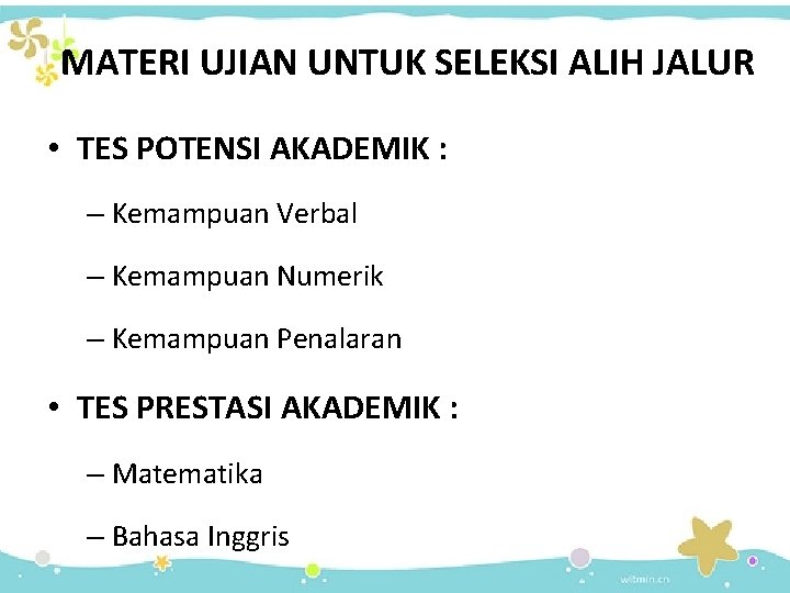 MATERI UJIAN UNTUK SELEKSI ALIH JALUR • TES POTENSI AKADEMIK : – Kemampuan Verbal