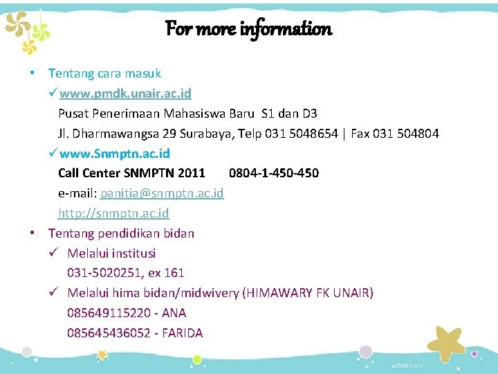 For more information • Tentang cara masuk üwww. pmdk. unair. ac. id Pusat Penerimaan