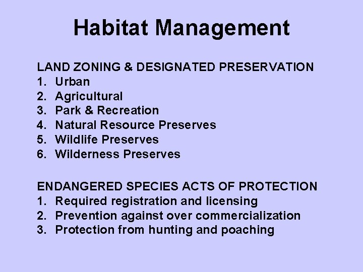 Habitat Management LAND ZONING & DESIGNATED PRESERVATION 1. Urban 2. Agricultural 3. Park &