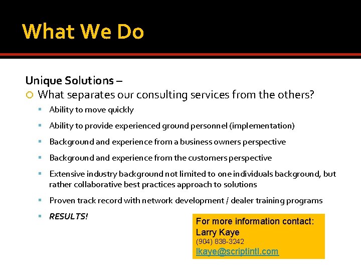 What We Do Unique Solutions – What separates our consulting services from the others?