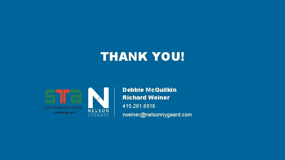 THANK YOU! Debbie Mc. Quilkin Richard Weiner 415. 281. 6916 rweiner@nelsonnygaard. com 