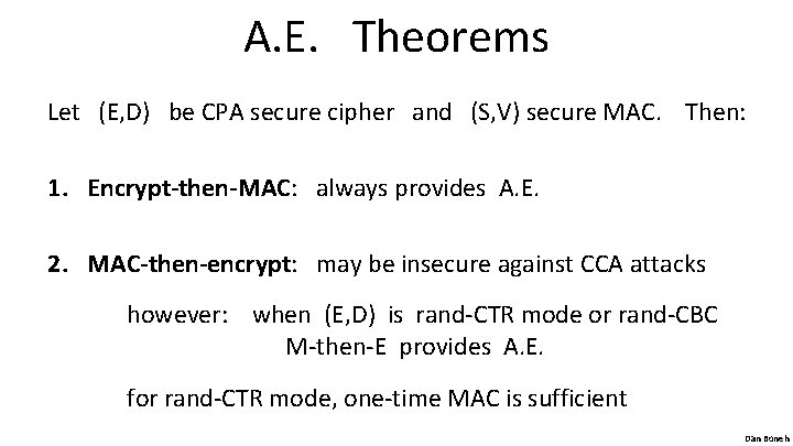 A. E. Theorems Let (E, D) be CPA secure cipher and (S, V) secure