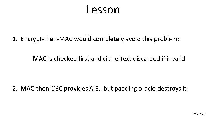 Lesson 1. Encrypt-then-MAC would completely avoid this problem: MAC is checked first and ciphertext