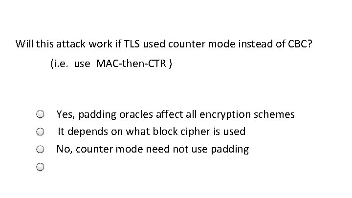 Will this attack work if TLS used counter mode instead of CBC? (i. e.