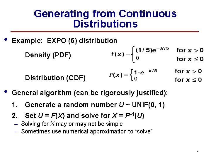 Generating from Continuous Distributions • Example: EXPO (5) distribution Density (PDF) Distribution (CDF) •