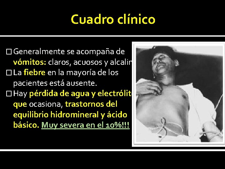 Cuadro clínico � Generalmente se acompaña de vómitos: claros, acuosos y alcalinos. � La