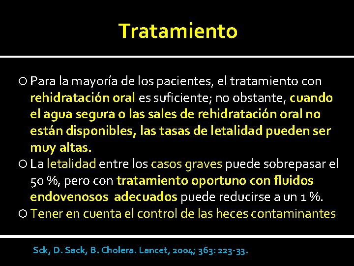 Tratamiento Para la mayoría de los pacientes, el tratamiento con rehidratación oral es suficiente;