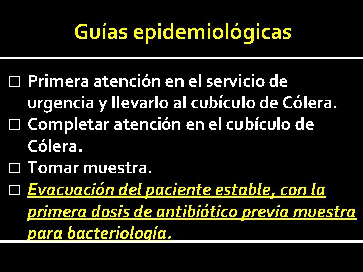 Guías epidemiológicas Primera atención en el servicio de urgencia y llevarlo al cubículo de