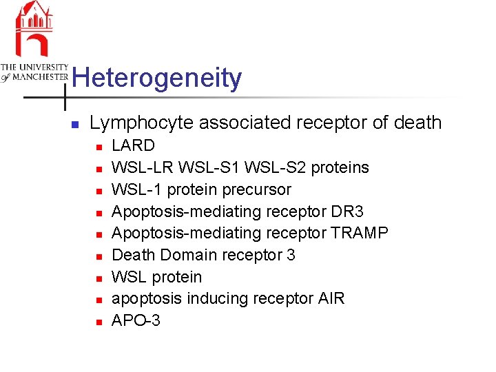 Heterogeneity n Lymphocyte associated receptor of death n n n n n LARD WSL-LR