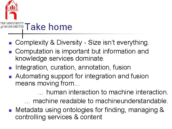 Take home n n n Complexity & Diversity - Size isn’t everything. Computation is