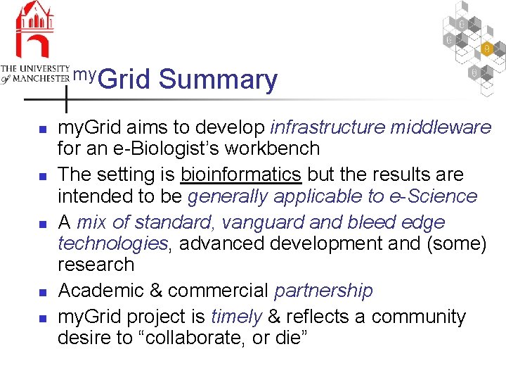 my. Grid n n n Summary my. Grid aims to develop infrastructure middleware for