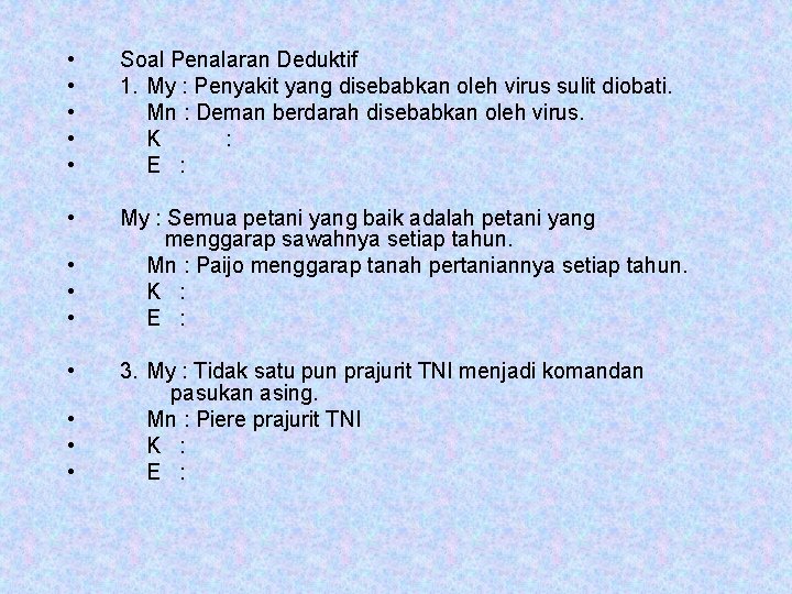  • • • Soal Penalaran Deduktif 1. My : Penyakit yang disebabkan oleh