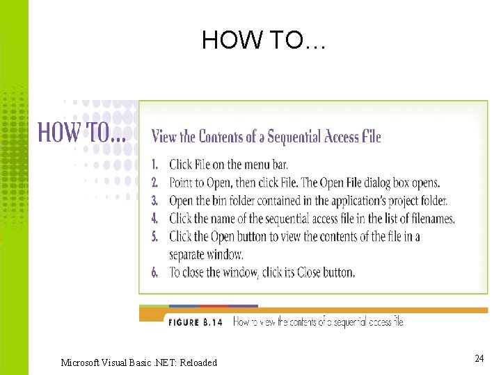 HOW TO… Microsoft Visual Basic. NET: Reloaded 24 