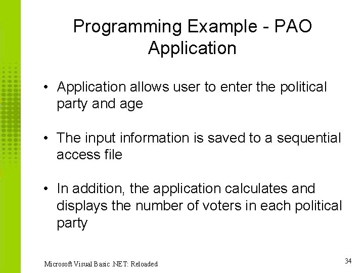 Programming Example - PAO Application • Application allows user to enter the political party