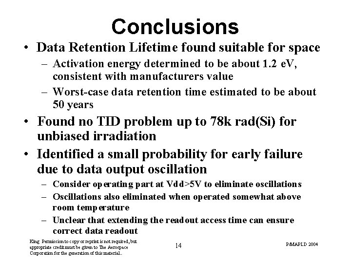 Conclusions • Data Retention Lifetime found suitable for space – Activation energy determined to