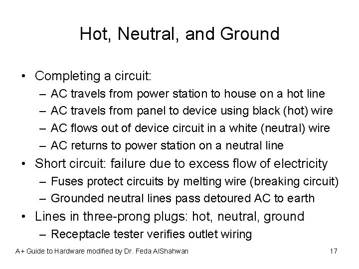Hot, Neutral, and Ground • Completing a circuit: – – AC travels from power