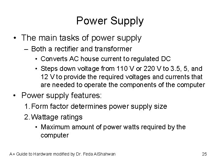 Power Supply • The main tasks of power supply – Both a rectifier and