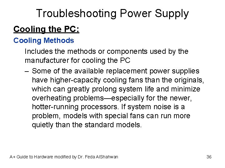 Troubleshooting Power Supply Cooling the PC: Cooling Methods Includes the methods or components used