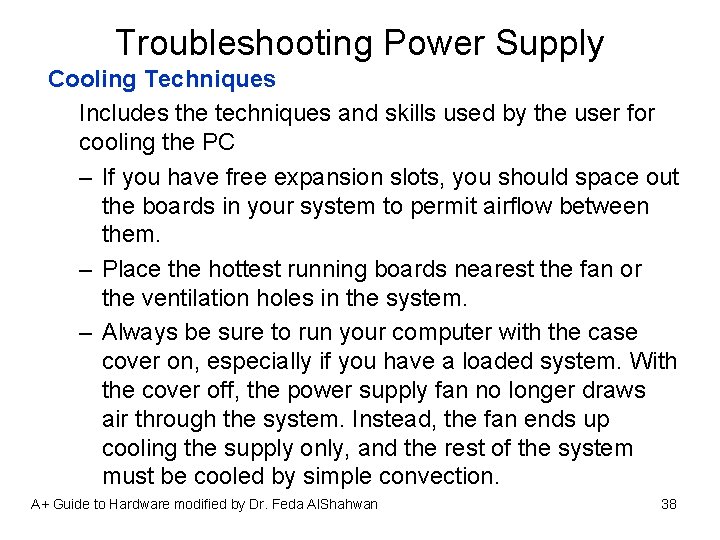 Troubleshooting Power Supply Cooling Techniques Includes the techniques and skills used by the user