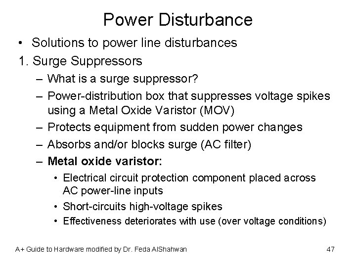 Power Disturbance • Solutions to power line disturbances 1. Surge Suppressors – What is