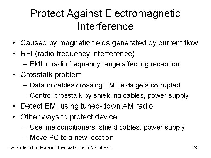 Protect Against Electromagnetic Interference • Caused by magnetic fields generated by current flow •