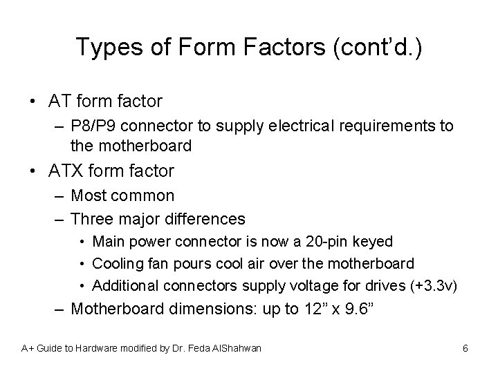Types of Form Factors (cont’d. ) • AT form factor – P 8/P 9