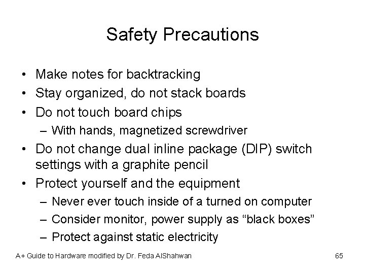 Safety Precautions • Make notes for backtracking • Stay organized, do not stack boards