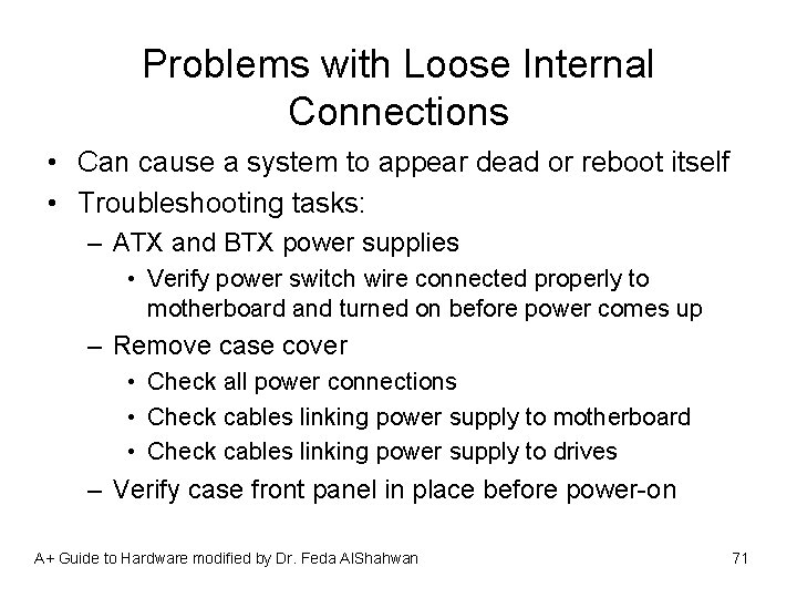 Problems with Loose Internal Connections • Can cause a system to appear dead or