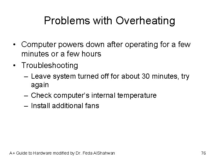 Problems with Overheating • Computer powers down after operating for a few minutes or