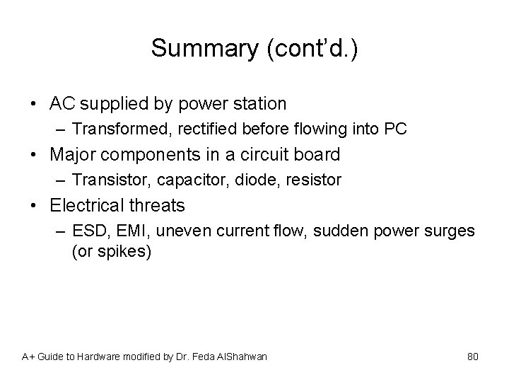 Summary (cont’d. ) • AC supplied by power station – Transformed, rectified before flowing