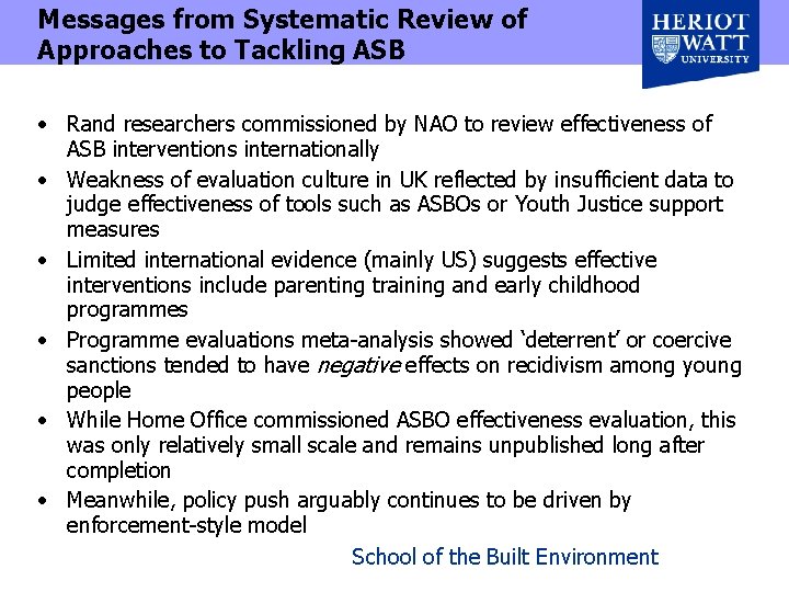 Messages from Systematic Review of Approaches to Tackling ASB • Rand researchers commissioned by