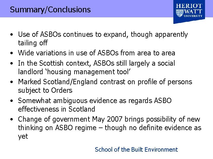 Summary/Conclusions • Use of ASBOs continues to expand, though apparently tailing off • Wide