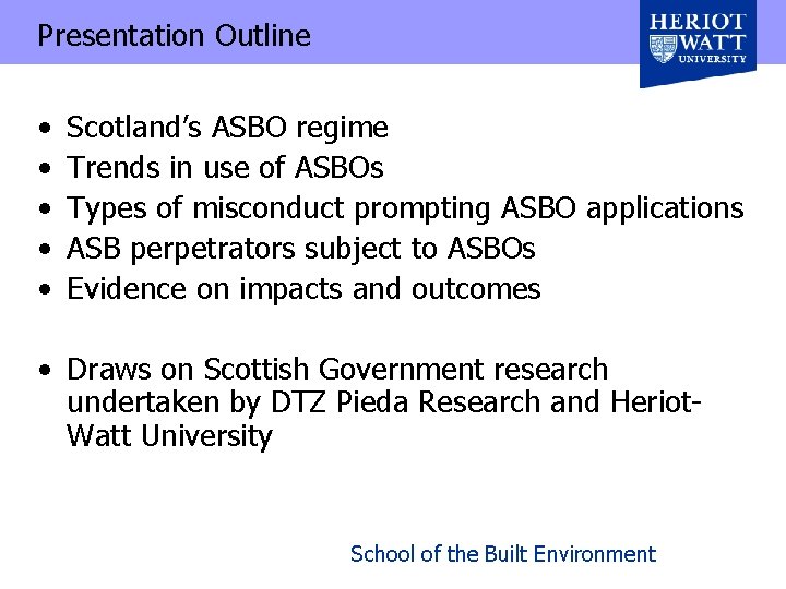 Presentation Outline • • • Scotland’s ASBO regime Trends in use of ASBOs Types