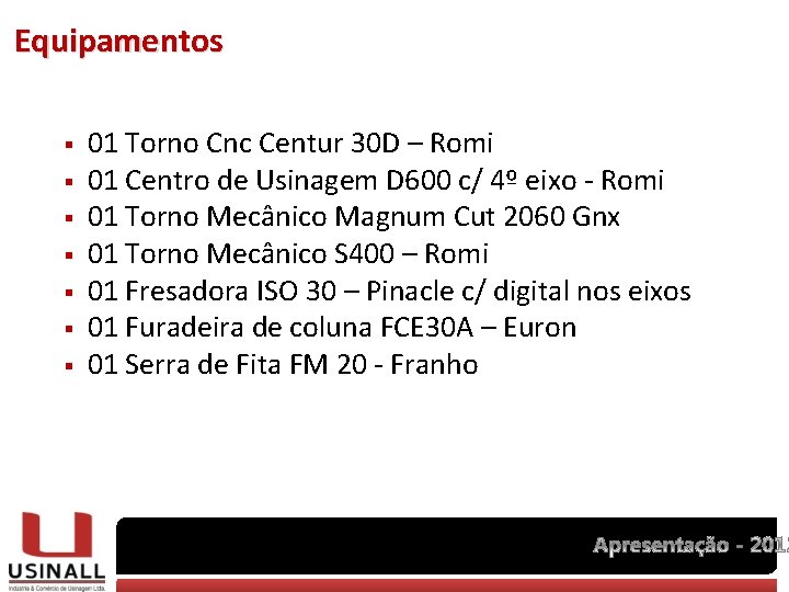 Equipamentos § § § § 01 Torno Cnc Centur 30 D – Romi 01