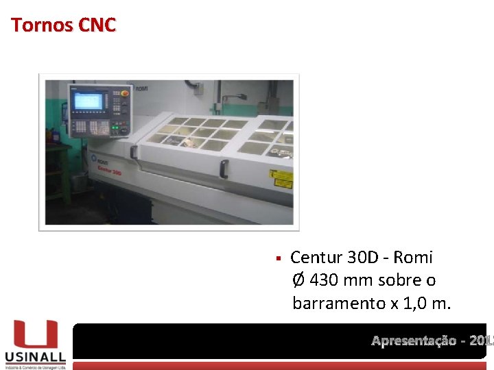 Tornos CNC § Centur 30 D - Romi Ø 430 mm sobre o barramento