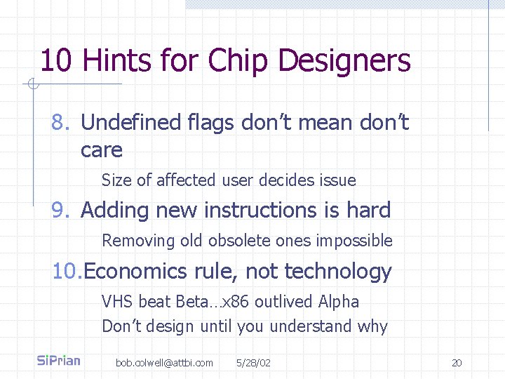10 Hints for Chip Designers 8. Undefined flags don’t mean don’t care Size of