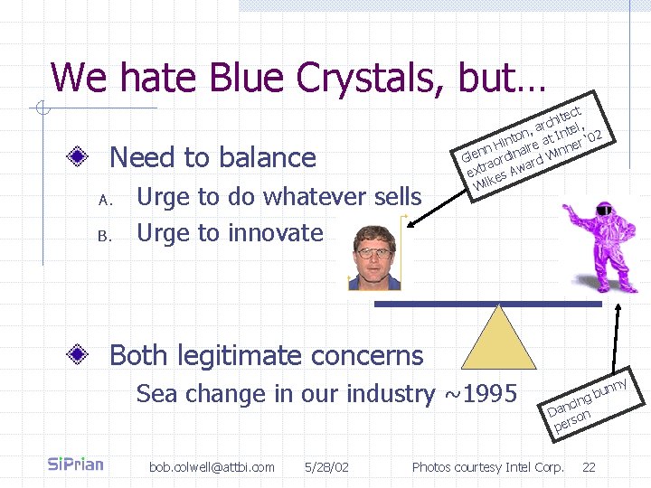 We hate Blue Crystals, but… Need to balance A. B. Urge to do whatever