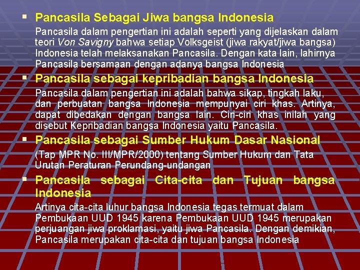 § Pancasila Sebagai Jiwa bangsa Indonesia Pancasila dalam pengertian ini adalah seperti yang dijelaskan