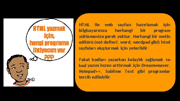 HTML yazmak için, hangi programa ihtiyacım var ? ? ? HTML ile web sayfası