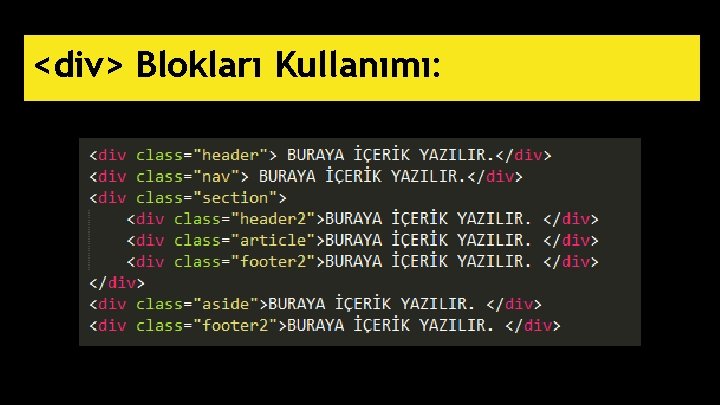 <div> Blokları Kullanımı: 