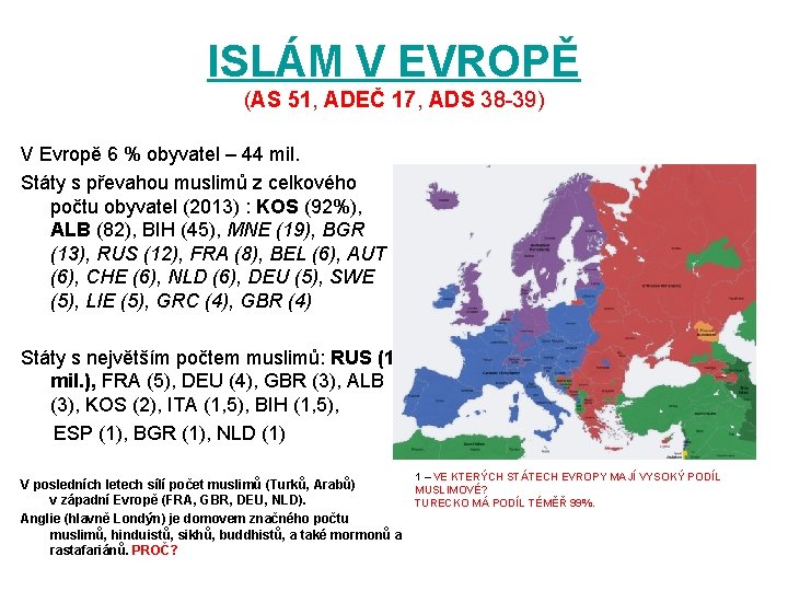 ISLÁM V EVROPĚ (AS 51, ADEČ 17, ADS 38 -39) V Evropě 6 %