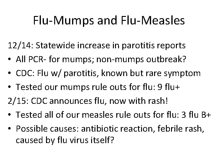 Flu-Mumps and Flu-Measles 12/14: Statewide increase in parotitis reports • All PCR- for mumps;