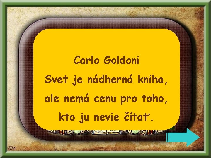 Carlo Goldoni Svet je nádherná kniha, ale nemá cenu pro toho, kto ju nevie