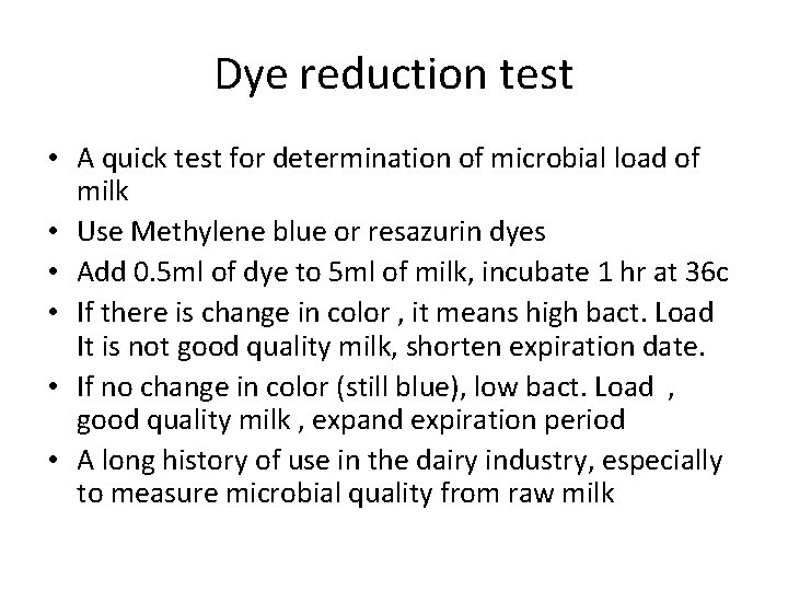 Dye reduction test • A quick test for determination of microbial load of milk