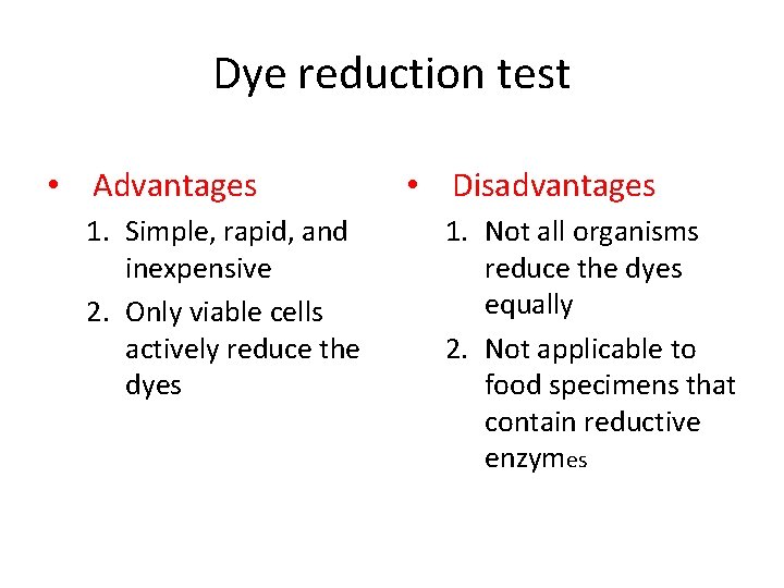 Dye reduction test • Advantages 1. Simple, rapid, and inexpensive 2. Only viable cells