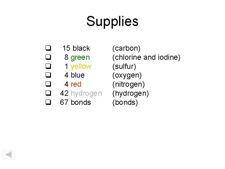 Supplies q q q q 15 black 8 green 1 yellow 4 blue 4